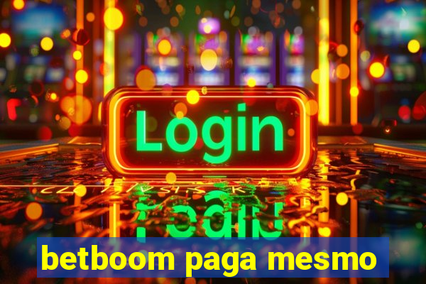 betboom paga mesmo